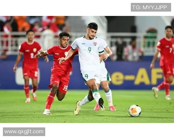 卡塔尔国奥与伊拉克国奥激战在即期待精彩对决与精彩进球 卡塔尔国奥与伊拉克国奥激战在即期待精彩对决与精彩进球